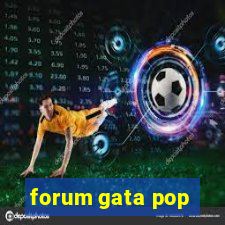 forum gata pop